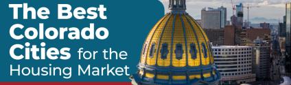Colorado Housing Market: Best Cities for Real Estate Agents (2023)