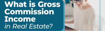 Gross Commission Income: What is GCI in Real Estate?