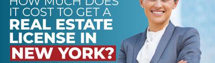 How Much Does It Cost to Get a Real Estate License in New York? 