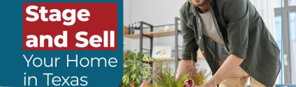 Texas Home Staging Steps: How to Stage and Sell Your Home