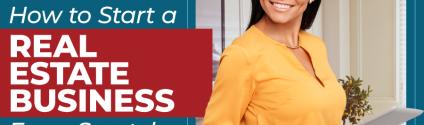 How to Start a Real Estate Business From Scratch 