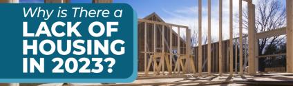 Low Housing Inventory: Why Is There a Lack of Housing in 2023?