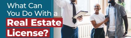 What Can You Do With a Real Estate License?