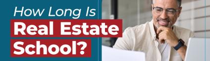 How Long Is Real Estate School?