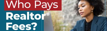 Who Pays the Realtor Fees in Each State?