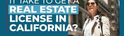 How Long Does It Take to Get a Real Estate License in California?