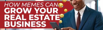 Real Estate Memes: How Funny Posts Can Grow Your Real Estate Business